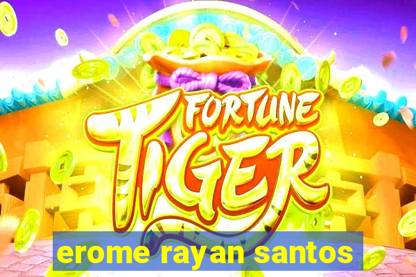 erome rayan santos